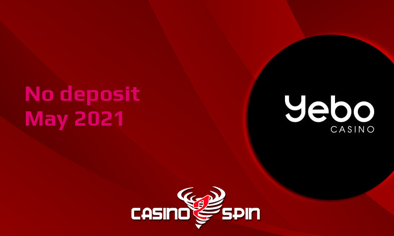 Latest no deposit bonus from Yebo Casino 3rd of May 2021