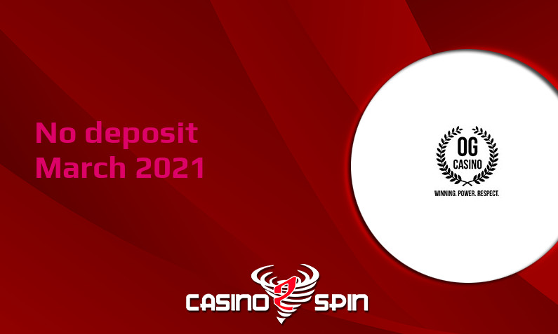 Latest OG Casino no deposit bonus- 31st of March 2021