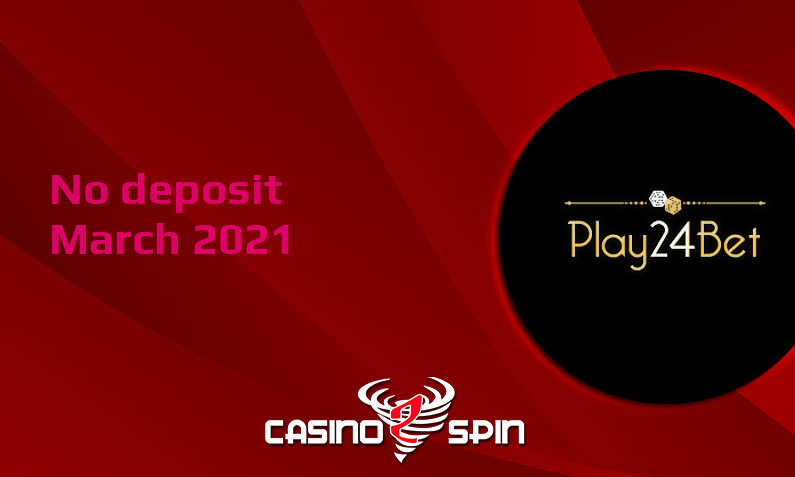 Latest Play24Bet no deposit bonus March 2021
