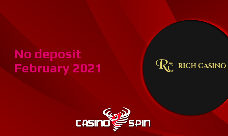 Latest Rich Casino no deposit bonus, today 8th of February 2021