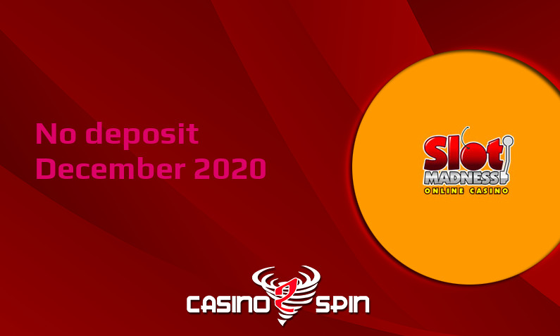 Latest Slot Madness no deposit bonus, today 15th of December 2020