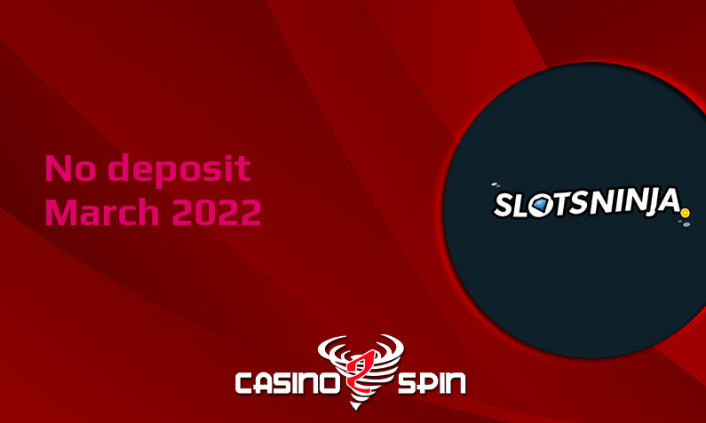 Latest SlotsNinja no deposit bonus- 10th of March 2022