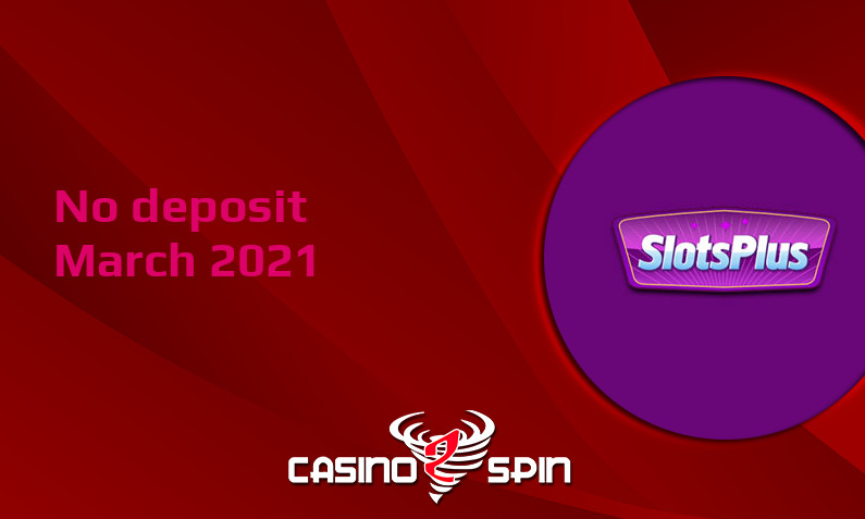 Latest SlotsPlus no deposit bonus, today 22nd of March 2021