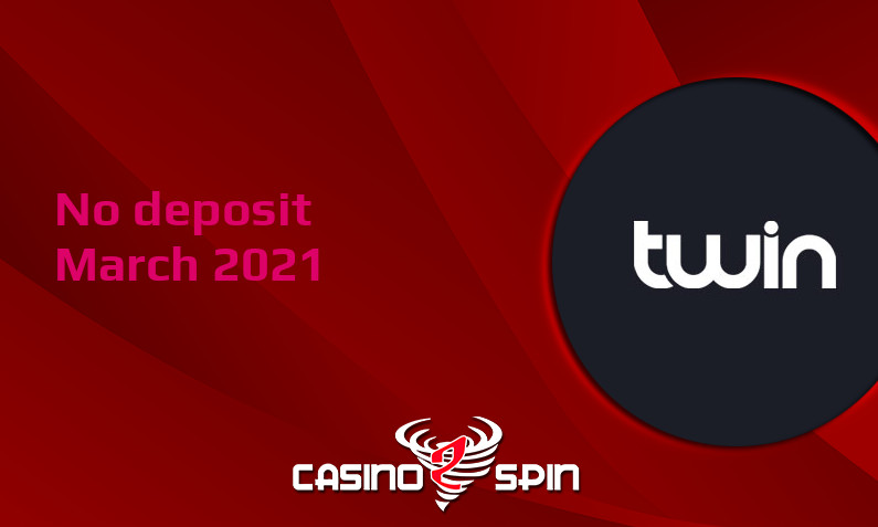 Latest Twin Casino no deposit bonus, today 25th of March 2021